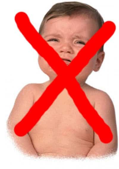 no crying babies EVER