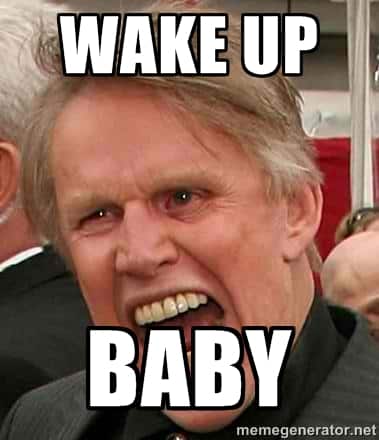 wake up baby Gary Busey