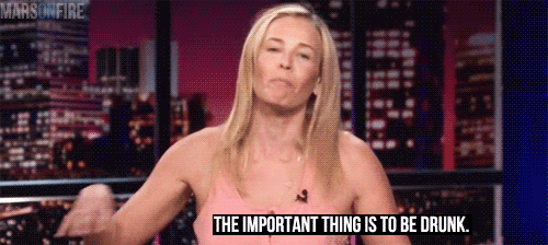 Chelsea Handler the important thing is to be drunk