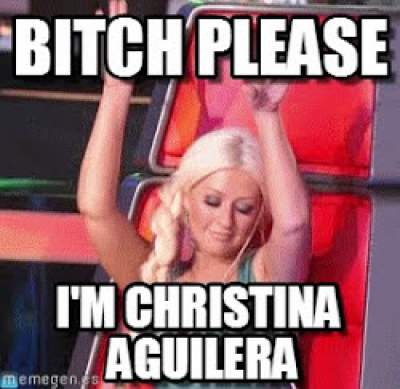bitch please Christina Aguilera meme