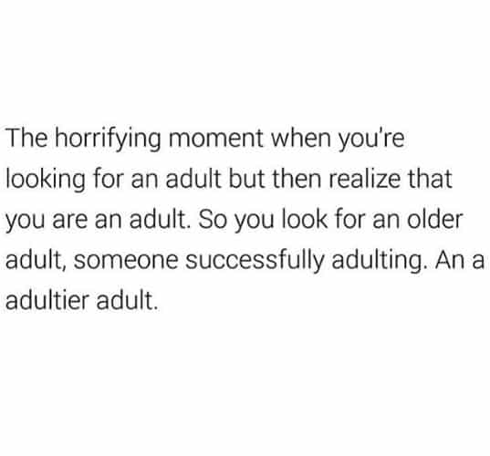 Adulting, Being an adult
